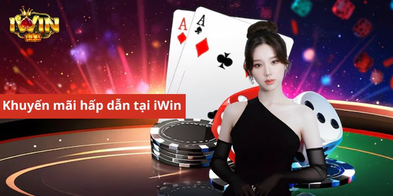 Khuyến mãi hấp dẫn tại iWin