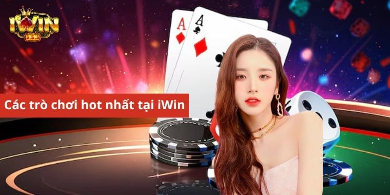 Các trò chơi hot nhất tại iWin